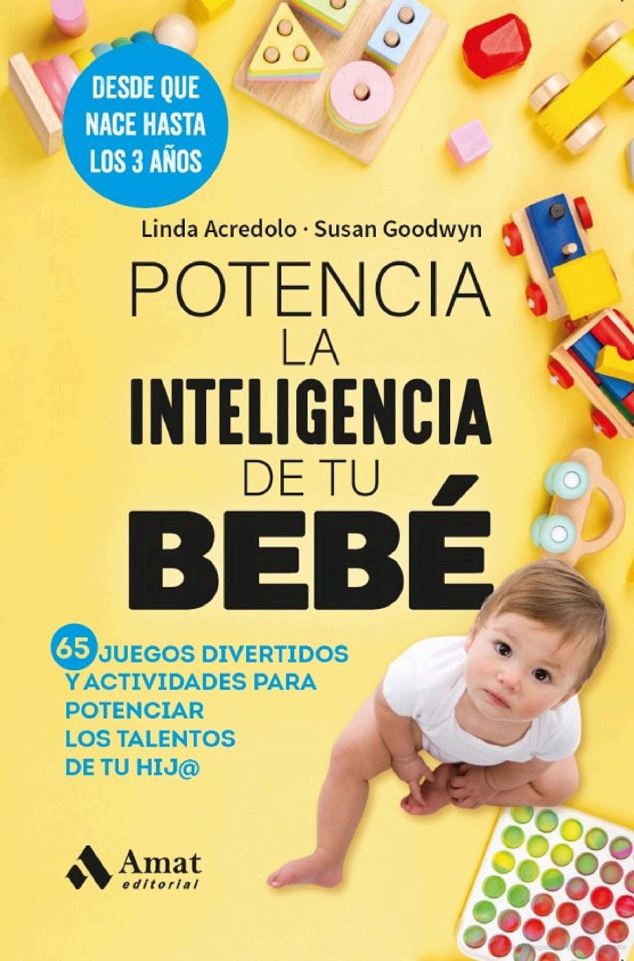 Potencia La Inteligencia De Tu Bebé - 65 Juegos Y Actividades Linda Acredolo Y Susan Goodwyn Amat Tapa Blanda