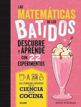 Ciencia Cocina. Matematicas De Los Batidos Katie Steckles Blume Tapa Blanda