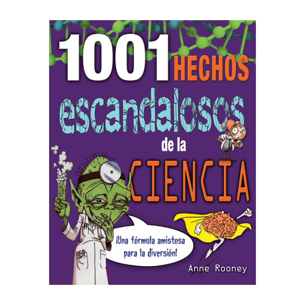 1001 Hechos Escandalosos De La Ciencia.