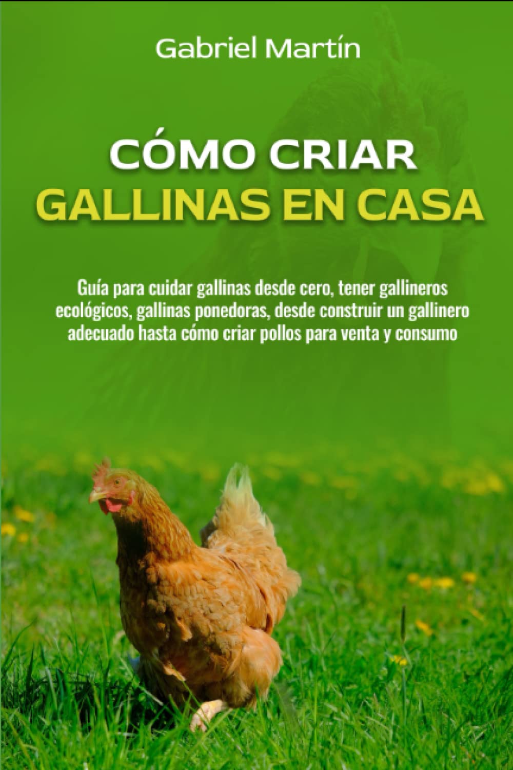 Guía Para Criar Pollos En Casa: Gallineros Ecológicos Y Más - Venta Internacional.