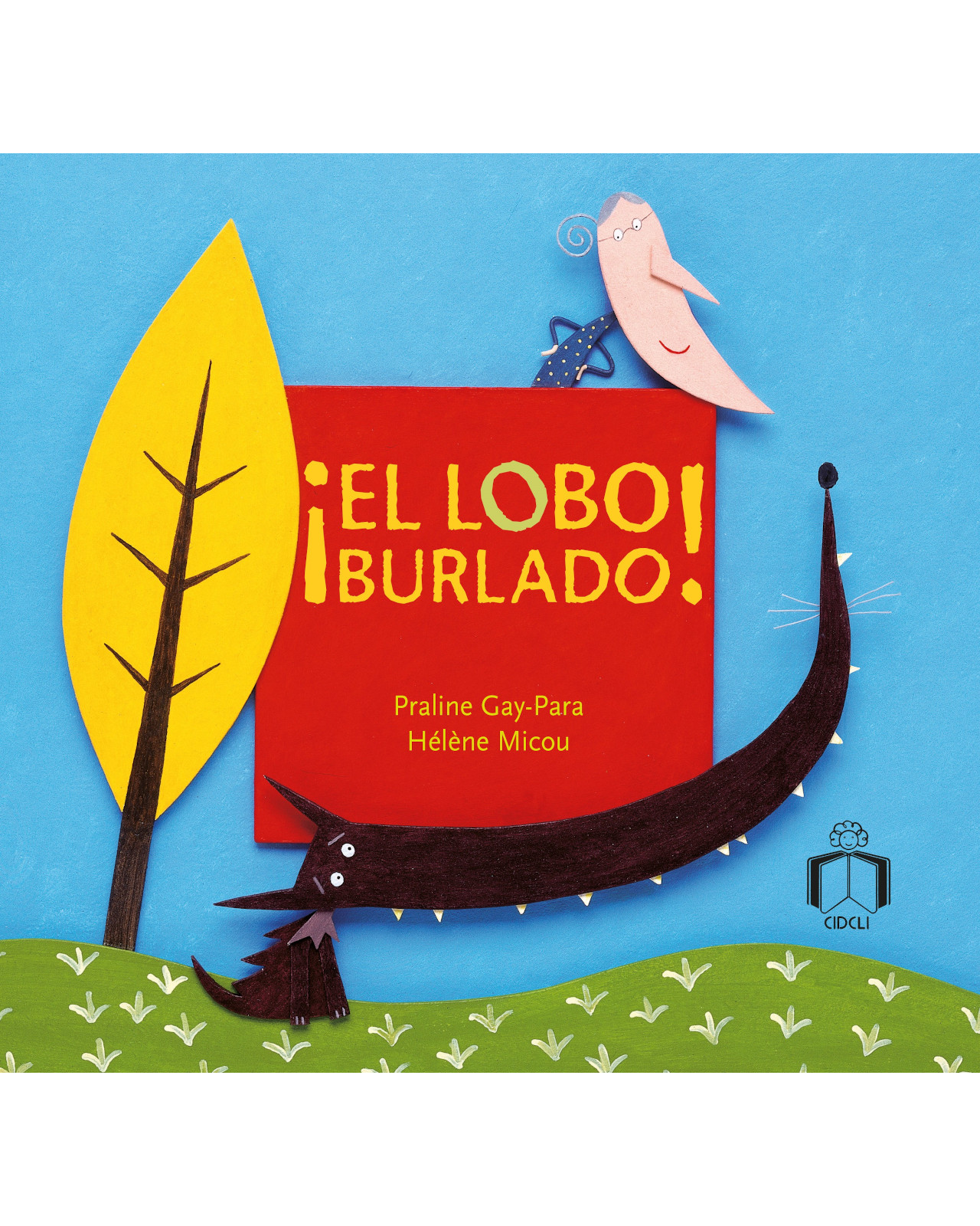 Libro ¡El Lobo Burlado! Editorial Cidcli Autor Praline Gay-Para