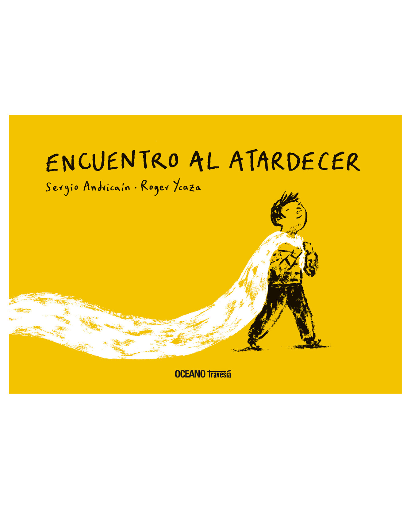 Libro Encuentro Al Atardecer- Océano Travesía - Sergio Andricaín/Roger Ycaza