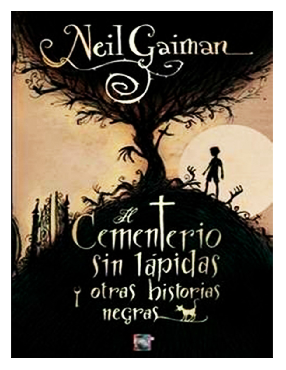Libro El Cementerio Sin Lápidas Y Otras Historias Negras  Editorial  Roca Autor Neil Gaiman
