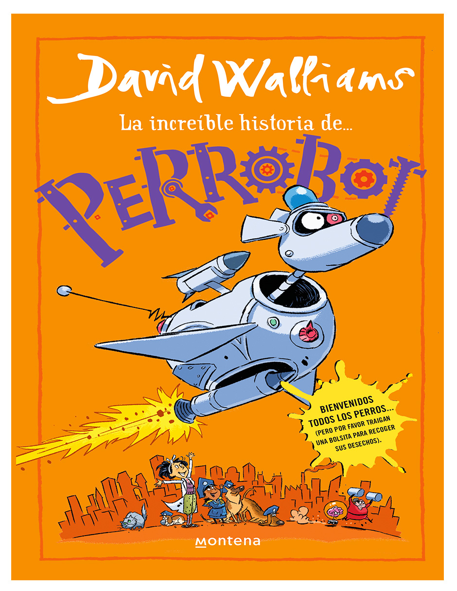 Libro La Increíble Historia De... - La Increíble Historia De... Perrobot Editorial Montena Autor  David Walliams