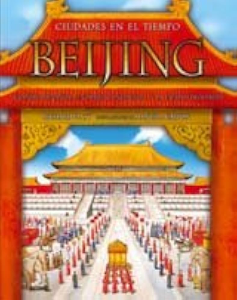 Beijing. Ciudades En El Tiempo Richard Platt Blume Pasta Dura