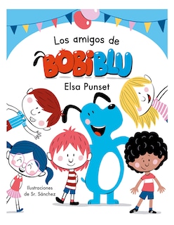 Foto 1 | Libro Los Amigos De Bobiblu Editorial Beascoa Autor Punset, Elsa/sr. Sánchez