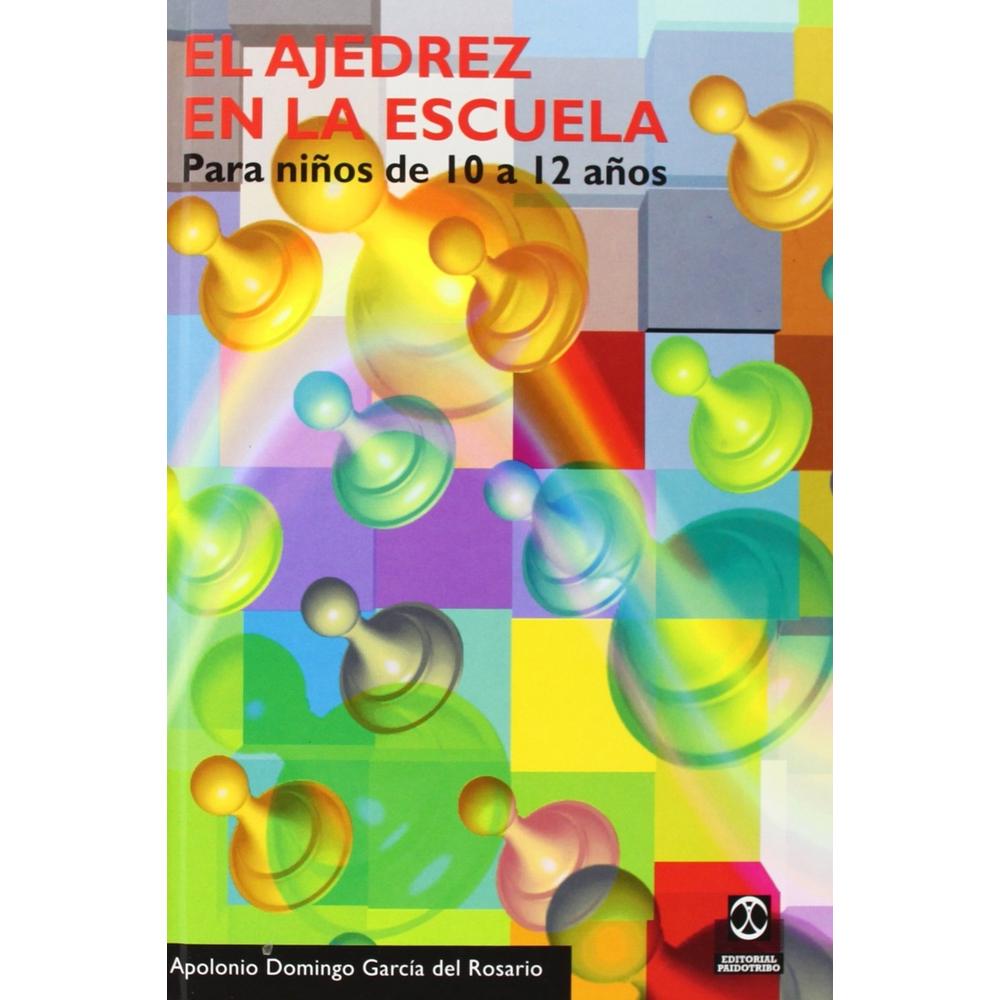 Ajedrez En La Escuela. Para Niños De 10 A 12 Años, El (cartoné)