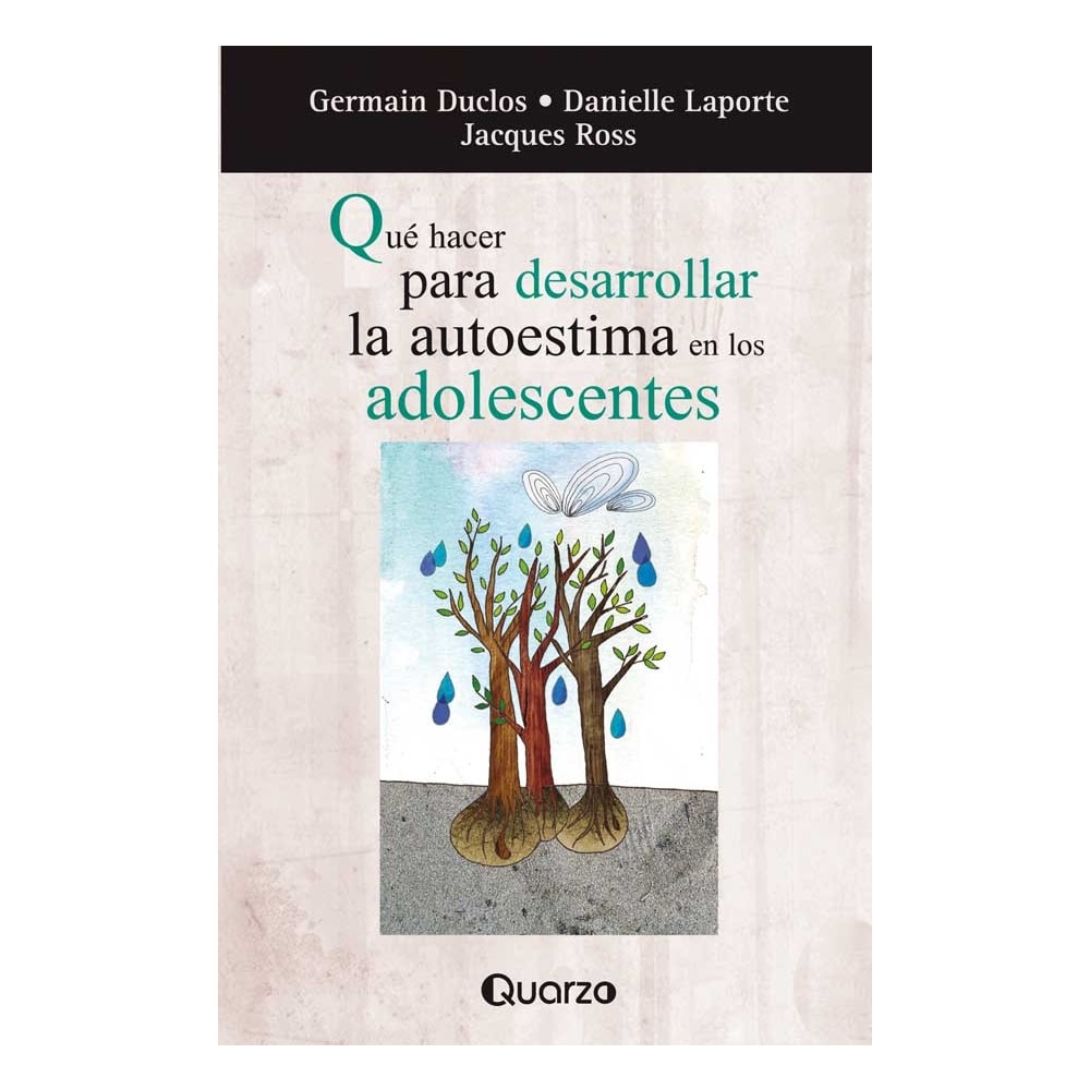 Libro: Qué Hacer Para Desarrollar La Autoestima En Los Adolescentes Autor: Germain Duclos Editorial: Quarzo $179