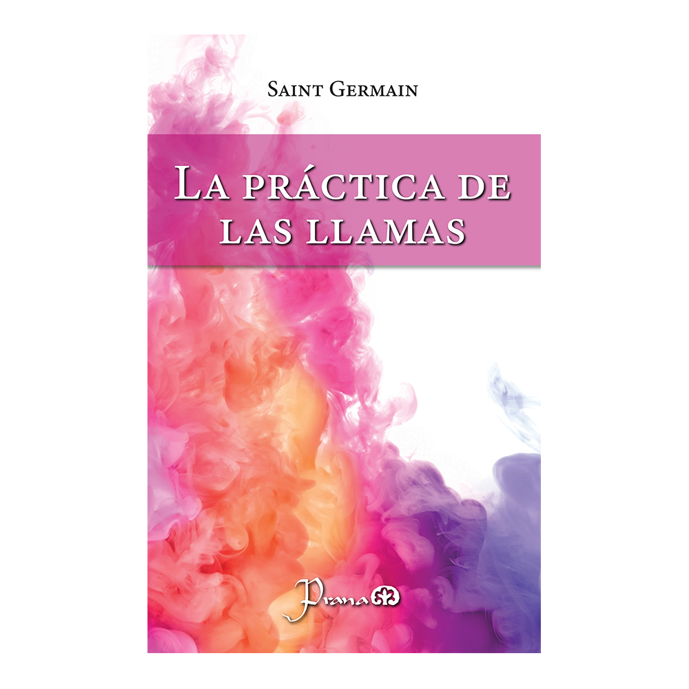 La Práctica de las Llamas de Saint Germain Editorial Prana