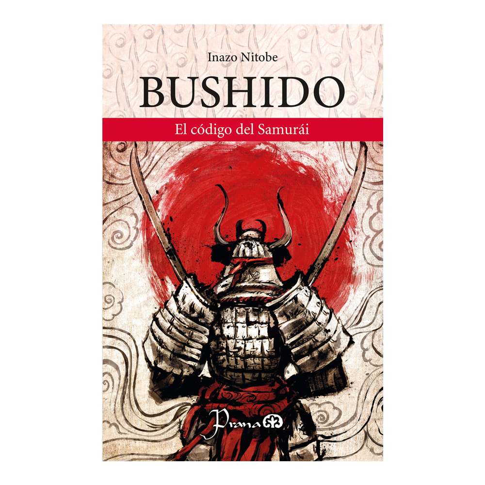 Bushido: El Código del Samurái de Inazo Nitobe Editorial Prana