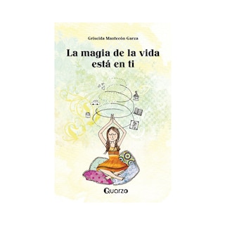 Foto 1 | La Magia de la Vida Está en Ti de Griselda Mantecón Garza Editorial Prana