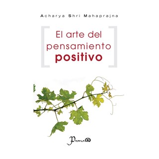 Foto 1 | Libro: El Arte Del Pensamiento Positivo Autor: Acharya Shri Mahaprajna Editorial: Prana
