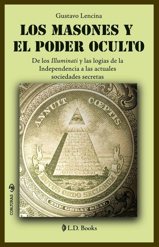 Los Masones y el Poder Oculto de Gustavo Lencina Editorial L.D. Books