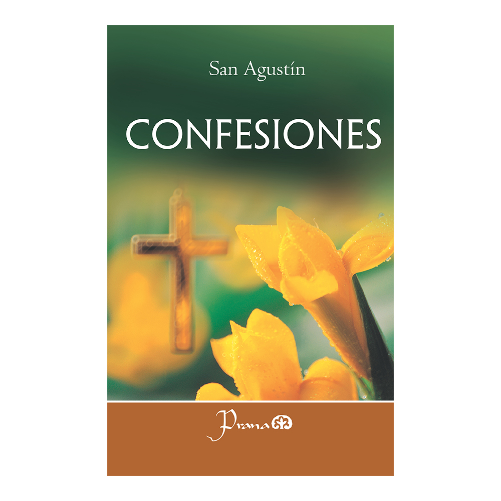 Libro: Confesiones Autor: San Agustín Editorial: Prana