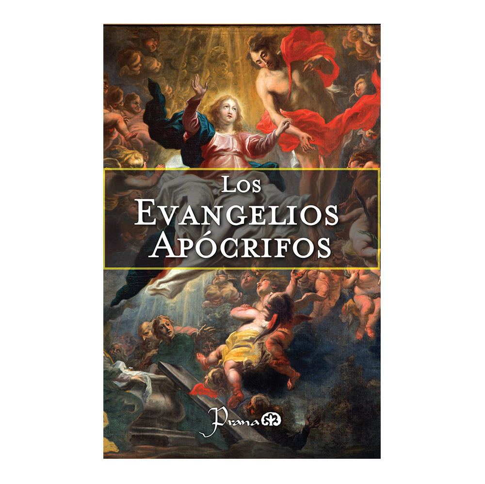 Los Evangelios Apócrifos de Anónimo Editorial Prana