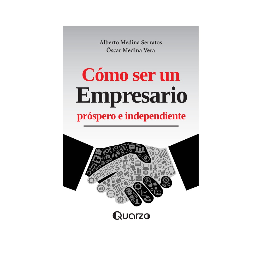Foto 2 pulgar | Cómo Ser un Empresario Próspero e Independiente de Alberto Medina Serratos y Óscar Medina Vera Editorial Quarzo