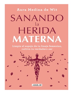 Foto 1 | Libro Sanando la Herida Materna Aguilar Aura Medina de Wit