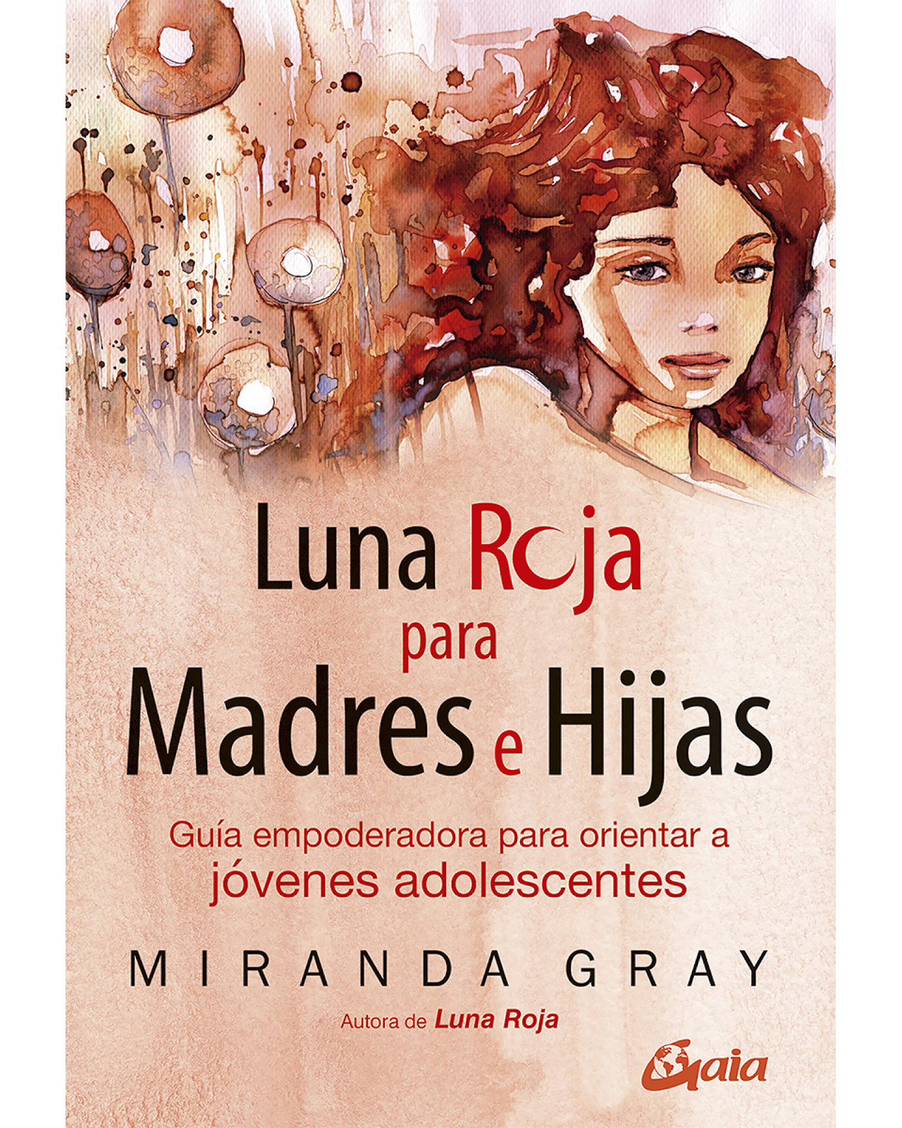 Libro Luna Roja para Madres E Hijas - Gaia Ediciones - Gray Miranda