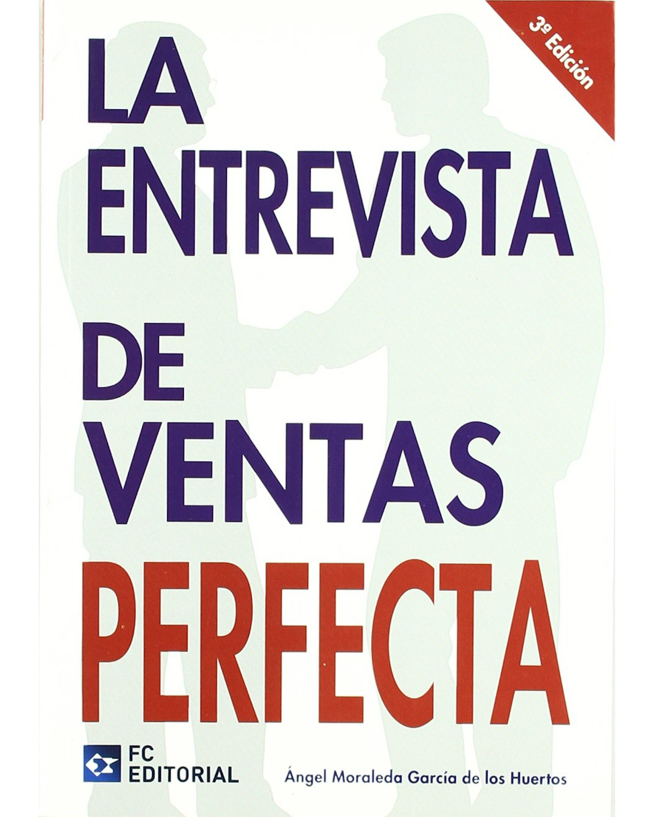 Libro La Entrevista de Ventas Perfecta. 3ra. Ed. . - Fundación Confemetal - García