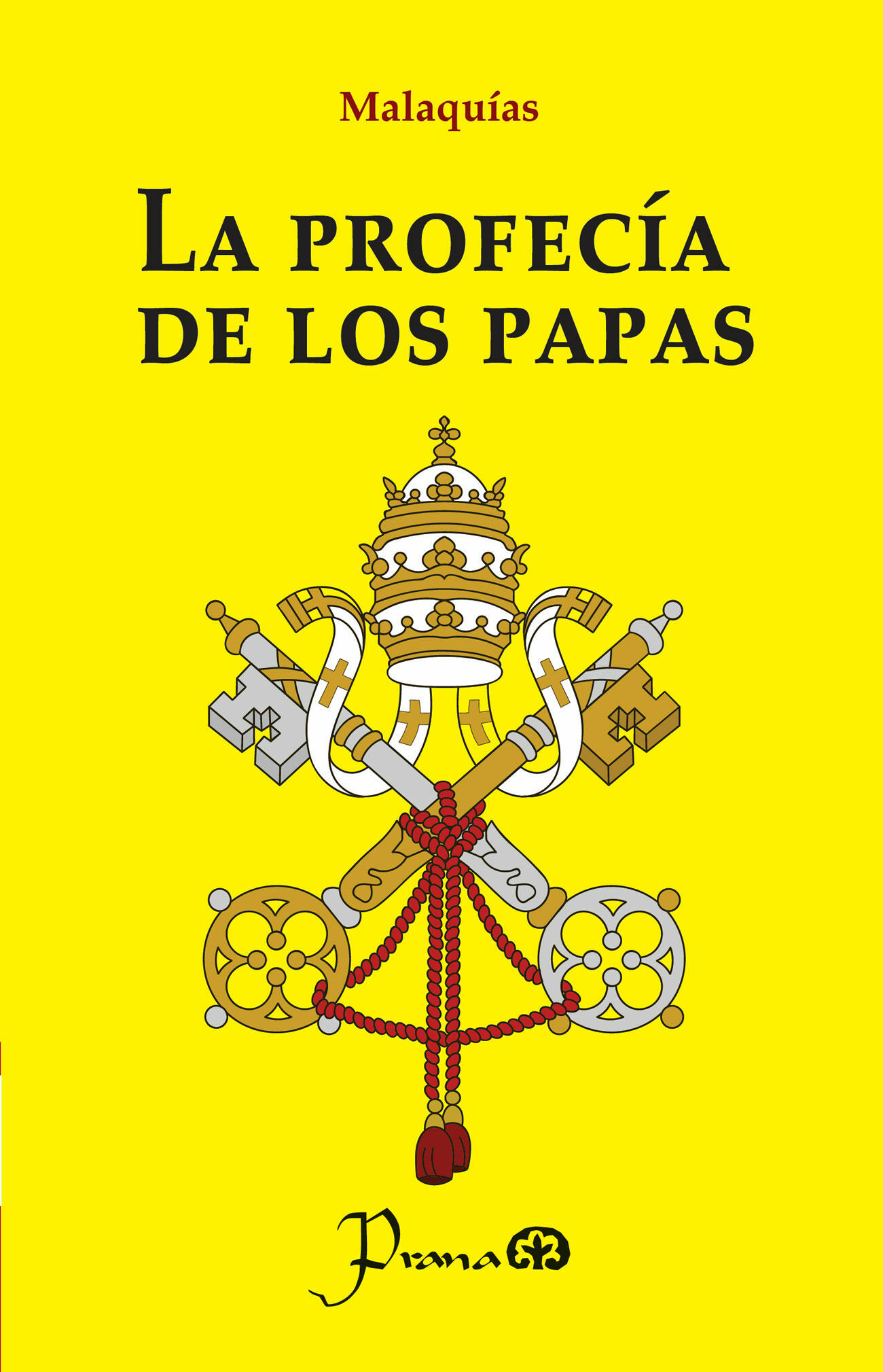 Libro La Profecía de los Papas Prana Malaquías