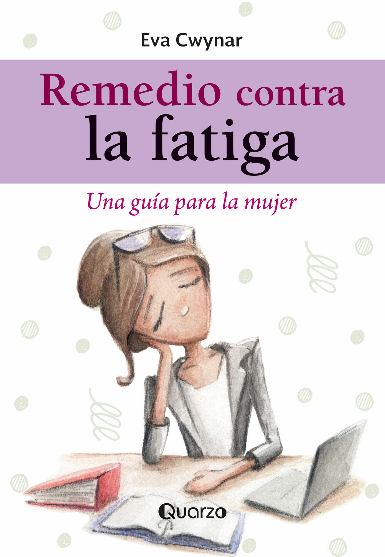 Libro Remedio Contra La Fatiga Autor Eva Cwynar