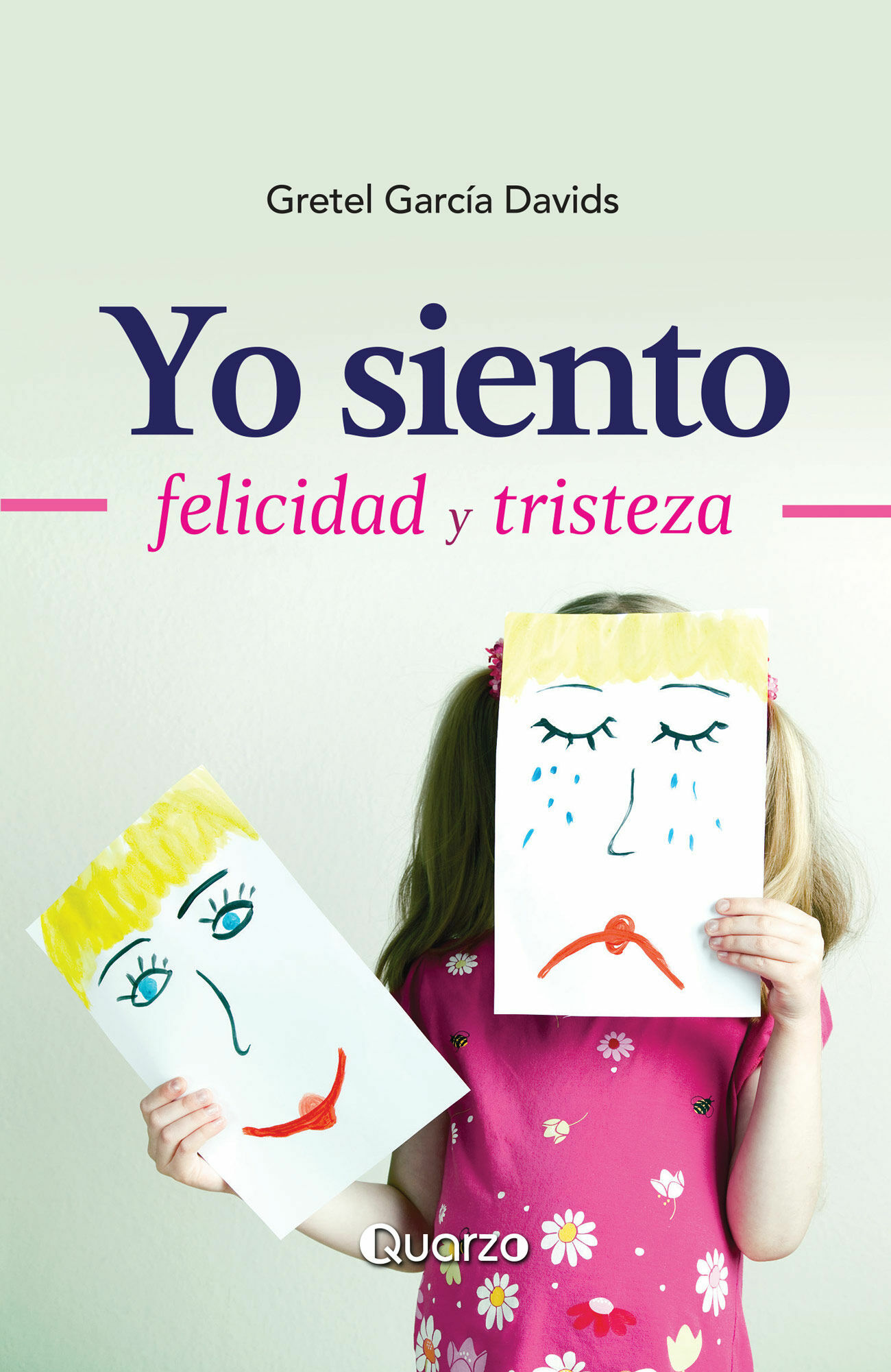 Libro Yo Siento, Felicidad Y Tristeza Quarzo Gretel García