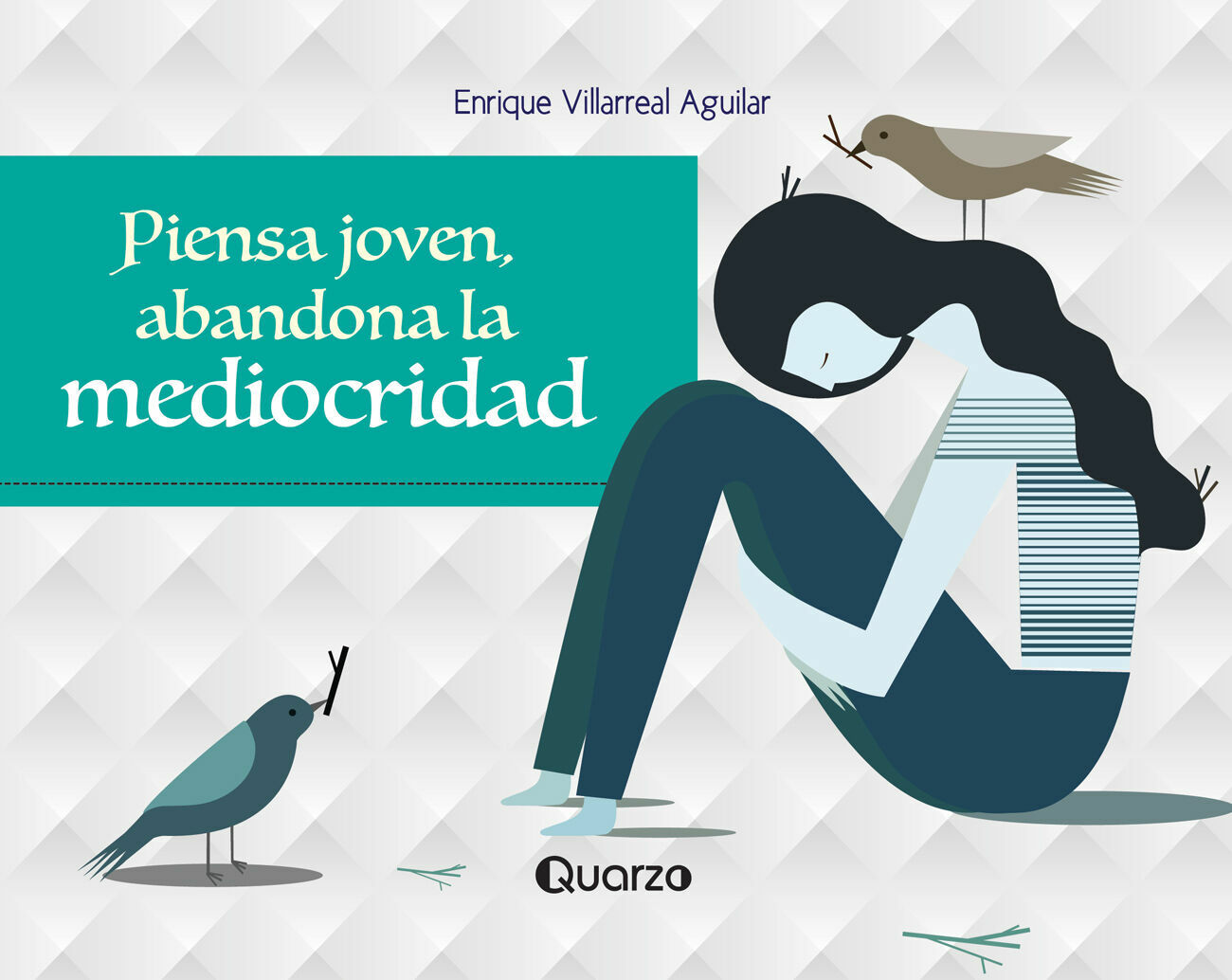 Libro Abandona La Mediocridad Piensa Joven Enrique Villarreal Quarzo