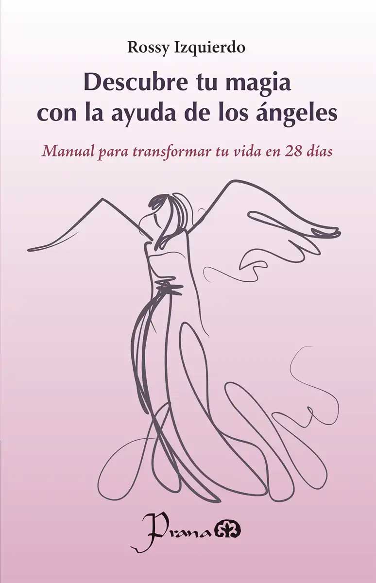 Descubre Tu Magia Con La Ayuda De Los Ángeles (nc)