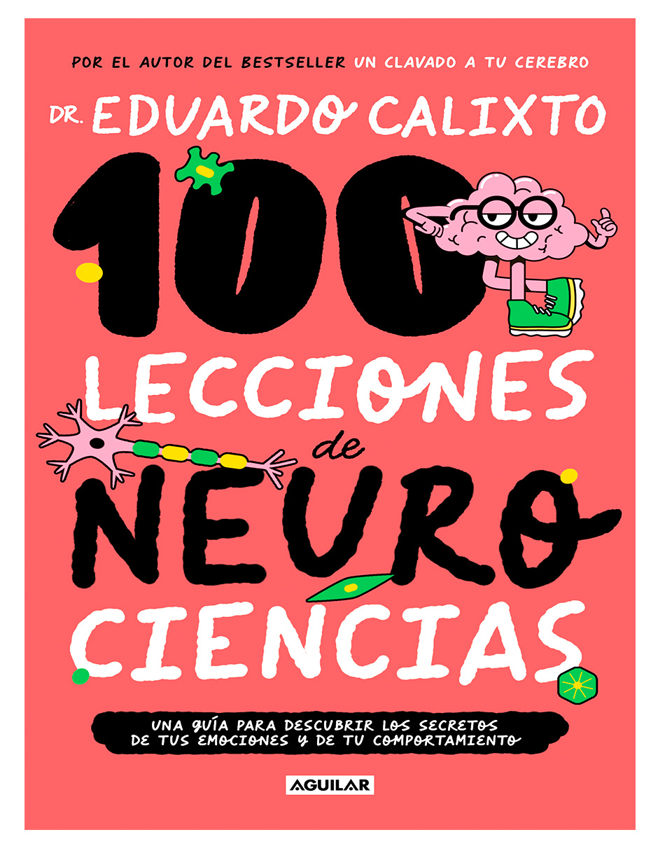 Foto 1 | Libro 100 Lecciones de Neurociencia Editorial Aguilar Autor Dr. Eduardo Calixto