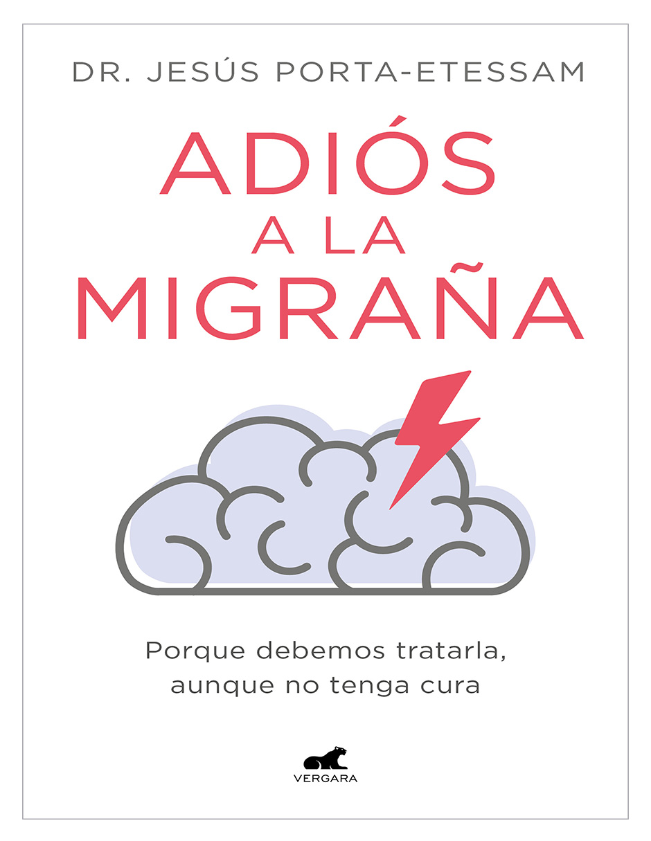 Libro Adiós a la Migraña Editorial Vergara Autor Dr. Jesús Porta-Etessam