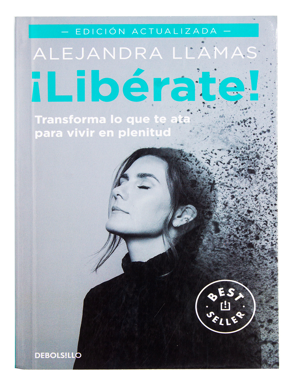 Libro ¡libérate! Editorial Debolsillo Autor Alejandra Llamas