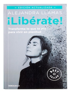 Foto 1 | Libro ¡libérate! Editorial Debolsillo Autor Alejandra Llamas