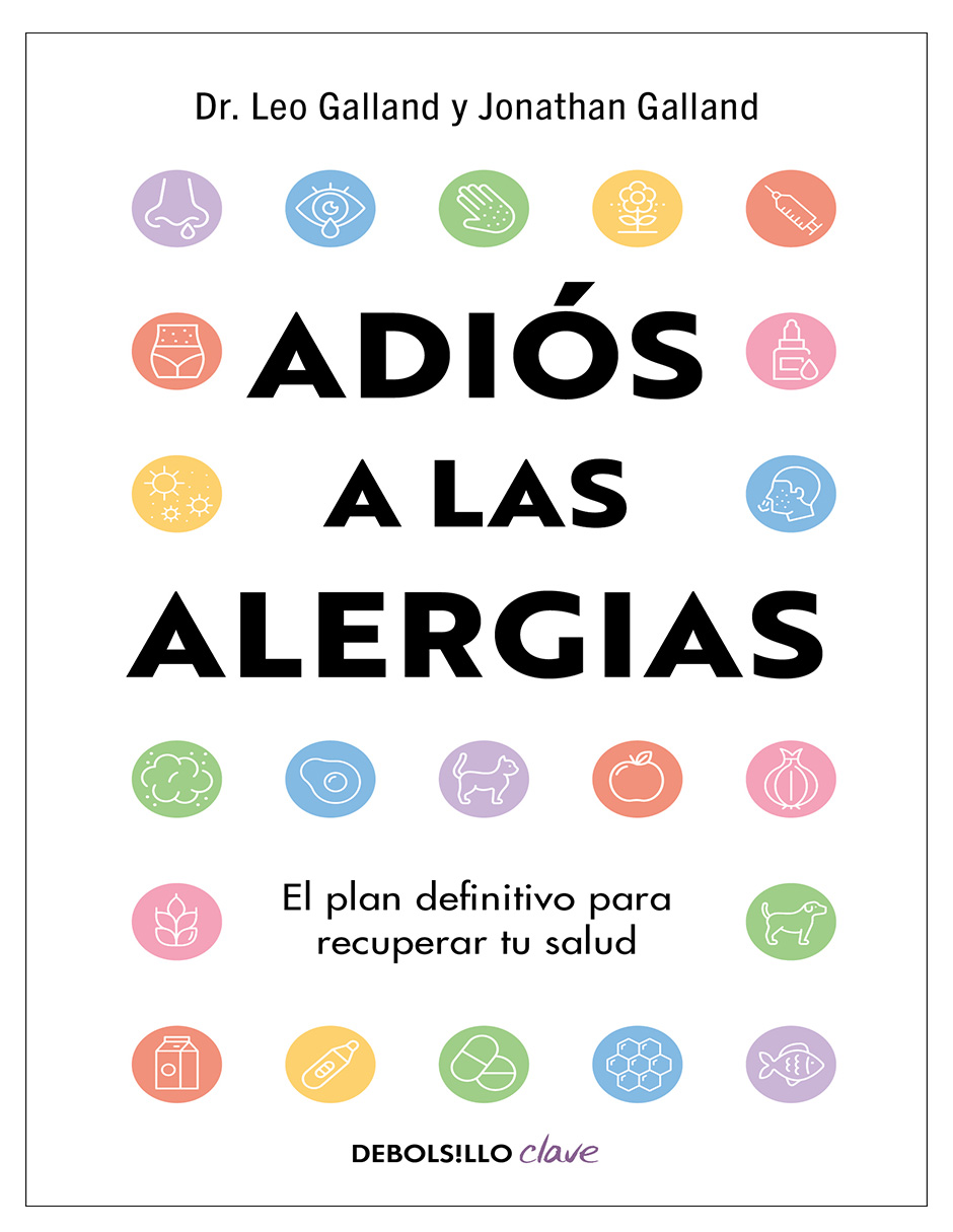 Libro Adiós A Las Alergias El Plan Definitivo Para Recuperar Tu Salud  Editorial Debolsillo Autor   Jonathan Galland