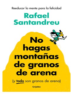 Foto 1 | Libro No Hagas Montañas De Granos De Arena (y Todo Son Granos De Arena) Editorial Grijalbo Autor Rafael Santandreu
