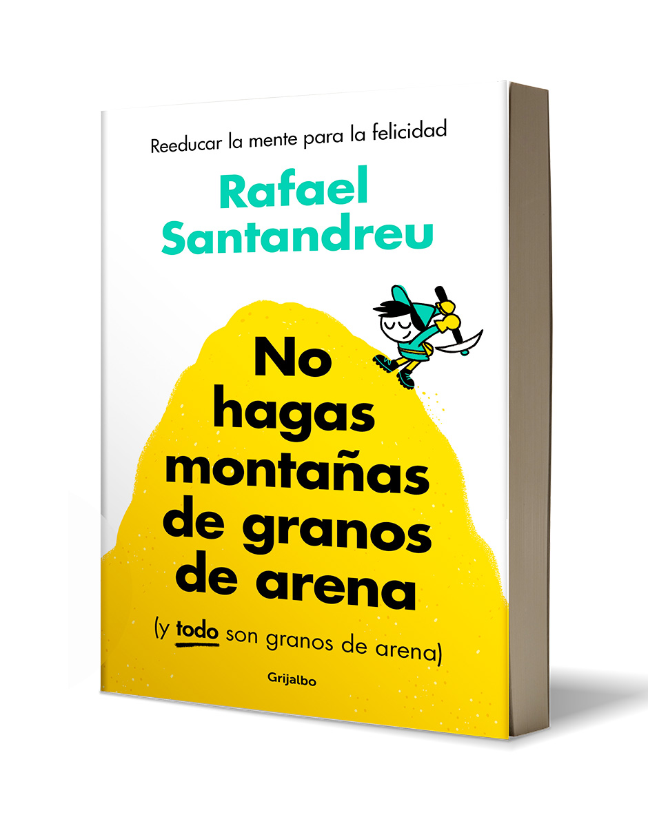 Foto 4 pulgar | Libro No Hagas Montañas De Granos De Arena (y Todo Son Granos De Arena) Editorial  Grijalbo Autor  Rafael Santandreu