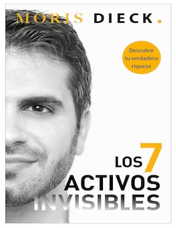 Foto 1 | Libro Los 7 Activos Invisibles Editorial Ediciones B Autor Moris Dieck