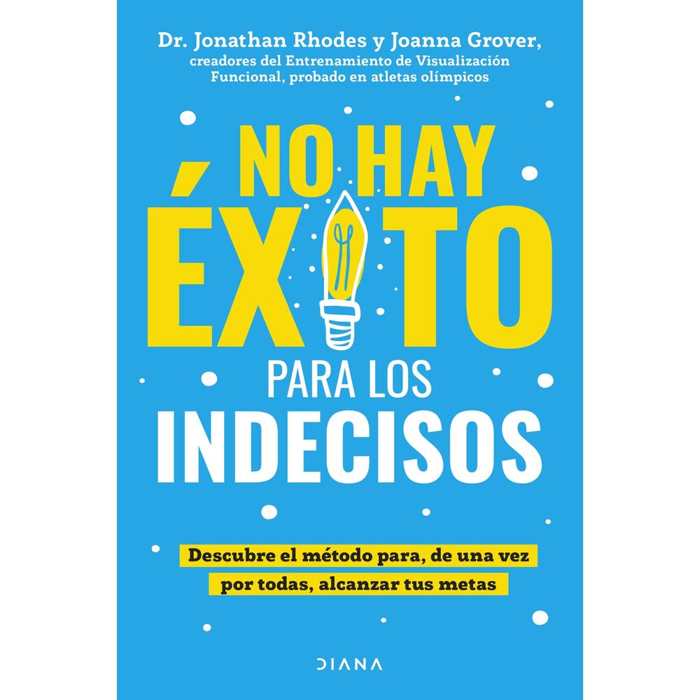 No Hay Éxito Para Los Indecisos