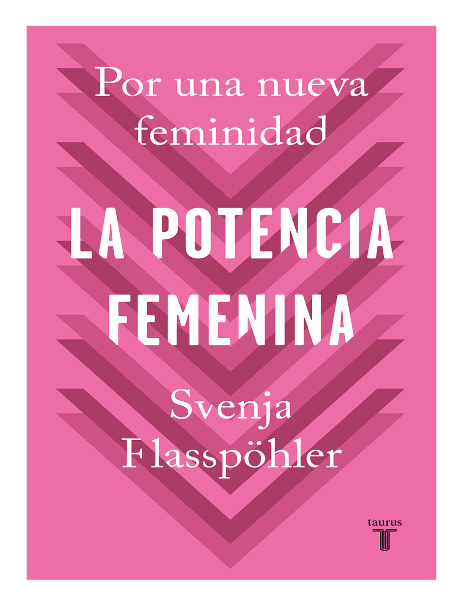 Foto 1 | Libro La Potencia Femenina Editorial Taurus Autor Svenja Flasspöhler