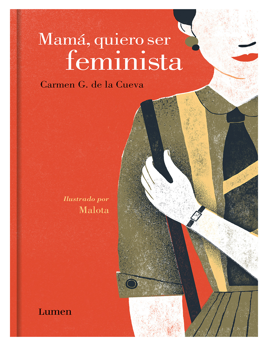 Libro Mamá, Quiero Ser Feminista  Editorial Lumen Autor  Carmen G. De La Cueva Malota