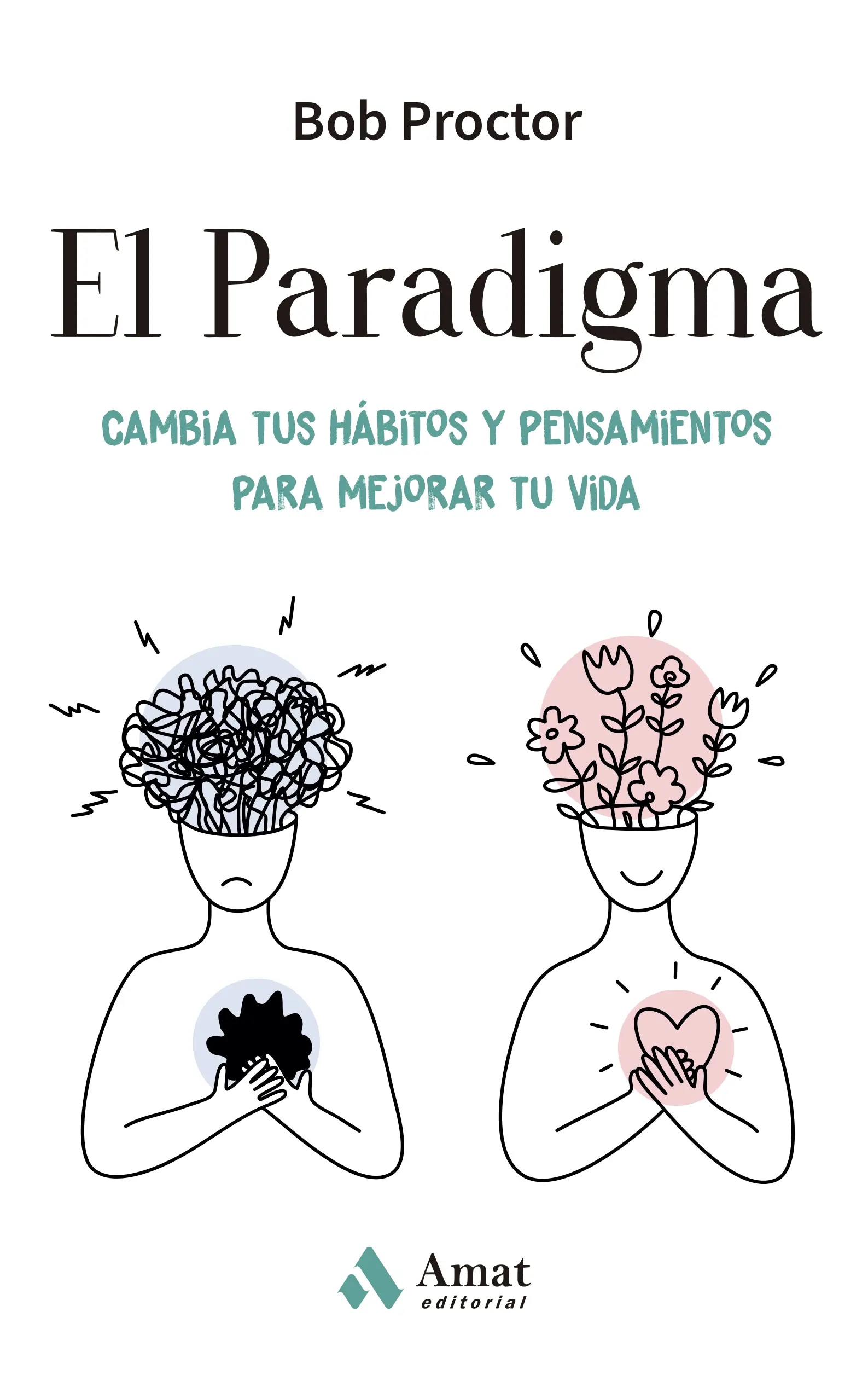 El Paradigma - Cambia Tus Hábitos Para Mejorar Tu Vida De Bob Proctor Amat Tapa Blanda $525
