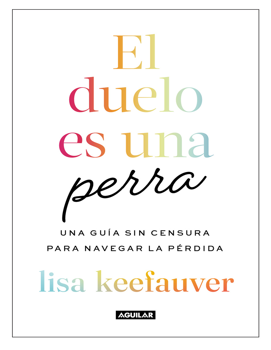 Foto 1 | Libro El Duelo Es Una Perro Editorial Aguilar Autor Lisa Keefauver