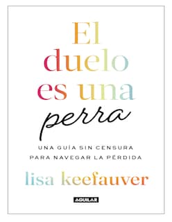 Foto 1 | Libro El Duelo Es Una Perro Editorial Aguilar Autor Lisa Keefauver