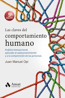 Foto 1 | Las Claves Del Comportamiento Humano Analisis Transaccional Juan Manuel Opi Amat Tapa Blanda
