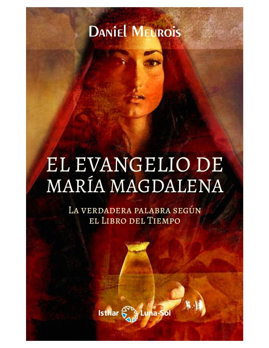 Evangelio De Maria Magdalena Daniel Meurois Isthar Luna Y Sol Tapa Blanda