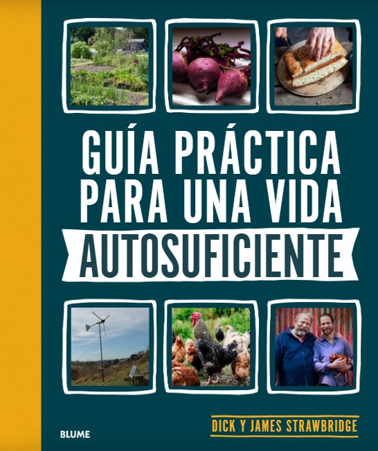 Guia Practica Para Una Vida Autosuficiente (2021) Dick Y James Strawbridge Blume Tapa Blanda
