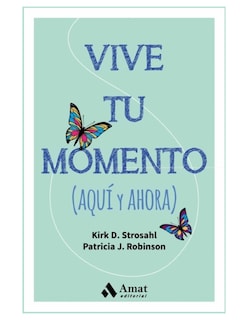 Foto 1 | Vive Tu Momento Kirk D. Strosahl Y Patricia J. Robinson Amat Tapa Blanda