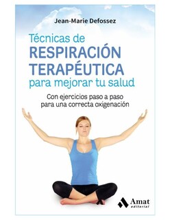 Foto 1 | Tecnicas De Respiracion Terapeutica Para Mejorar Tu Salud Jean-marie Defossez Amat Tapa Blanda