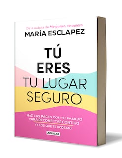 Foto 3 | Libro Tú Eres Tu Lugar Seguro Editorial Aguilar Autor María Esclapez