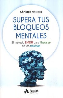 Foto 1 | Supera Tus Bloqueos Mentales Christophe Marx Amat Tapa Blanda