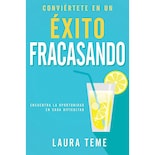 Conviértete En Un Éxito Fracasando: Encuentra La Oportunida